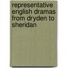 Representative English Dramas From Dryden To Sheridan door Frederick Tupper