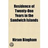 Residence of Twenty-One Years in the Sandwich Islands by Jr. Hiram Bingham