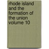 Rhode Island and the Formation of the Union Volume 10 by Frank Greene Bates