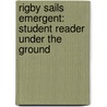 Rigby Sails Emergent: Student Reader Under The Ground by Authors Various