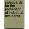 Safeguards for the Prevention of Industrial Accidents by David Van Schaack