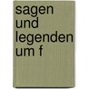Sagen und Legenden um F door Gisela Schinzel-Penth