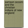 Samson Occom And The Christian Indians Of New England door William Deloss Love