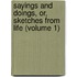 Sayings and Doings, Or, Sketches from Life (Volume 1)