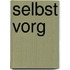 Selbst Vorg
