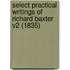 Select Practical Writings of Richard Baxter V2 (1835)
