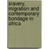 Slavery, Migration and Contemporary Bondage in Africa