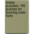 States Puzzlers: 135 Puzzles for Learning State Facts