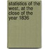 Statistics of the West, at the Close of the Year 1836