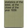 Statistics of the West, at the Close of the Year 1836 door James Hall