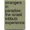 Strangers in Paradise: The Israeli Kibbutz Experience by David Mittelberg