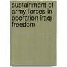 Sustainment Of Army Forces In Operation Iraqi Freedom door Marc L. Robbins