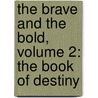 The Brave And The Bold, Volume 2: The Book Of Destiny by Mark Waid