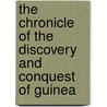 The Chronicle of the Discovery and Conquest of Guinea by Professor Edgar Prestage