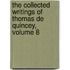The Collected Writings of Thomas De Quincey, Volume 8