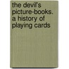 The Devil's Picture-Books. A History of Playing Cards door Van Rensselaer John King Mr 1848-1925