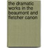 The Dramatic Works in the Beaumont and Fletcher Canon