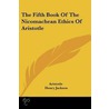 The Fifth Book of the Nicomachean Ethics of Aristotle door Aristotle