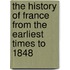 The History of France from the Earliest Times to 1848