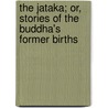 The Jataka; Or, Stories Of The Buddha's Former Births door Robert Chalmers