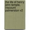 The Life of Henry John Temple, Viscount Palmerston V2 door Henry Lytton Bulwer