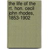 The Life of the Rt. Hon. Cecil John Rhodes, 1853-1902 door Sir Michell Lewis