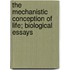 The Mechanistic Conception of Life; Biological Essays