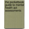 The Pocketbook Guide to Mental Health Act Assessments by Claire Barcham