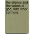 The Silence And The Voices Of God, With Other Sermons