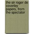 The Sir Roger de Coverley Papers, from  The Spectator