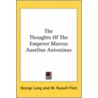 The Thoughts Of The Emperor Marcus Aurelius Antoninus door George Long