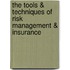 The Tools & Techniques Of Risk Management & Insurance