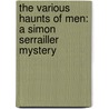The Various Haunts of Men: A Simon Serrailler Mystery door Susan Hill