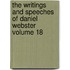 The Writings and Speeches of Daniel Webster Volume 18