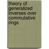 Theory Of Generalized Inverses Over Commutative Rings by K.P. S. Bhaskara Rao