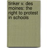 Tinker V. Des Moines: The Right to Protest in Schools door Marcia Amidon Lusted