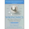 Wikinomics: How Mass Collaboration Changes Everything door Don Tapscott