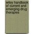 Wiley Handbook Of Current And Emerging Drug Therapies
