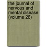 the Journal of Nervous and Mental Disease (Volume 26) by American Neurological Association