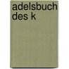 Adelsbuch Des K by Karl Heinrich Von Lang