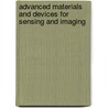 Advanced Materials And Devices For Sensing And Imaging door Yukihiro Ishii
