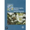 Agricultura Organica, Ambiente y Seguridad Alimentaria door Food and Agriculture Organization of the United Nations