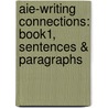 Aie-Writing Connections: Book1, Sentences & Paragraphs door Brandon