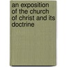 An Exposition Of The Church Of Christ And Its Doctrine door John Milner