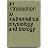 An Introduction to Mathematical Physiology and Biology door J. Mazumdar