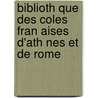 Biblioth Que Des Coles Fran Aises D'Ath Nes Et de Rome by Ecole Franaise De Rome