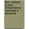 Bien Culturel Suisse D'Importance Nationale a Lausanne by Source Wikipedia