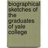 Biographical Sketches Of The Graduates Of Yale College door Franklin Bowditch Dexter