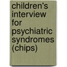 Children's Interview For Psychiatric Syndromes (Chips) door Marya Fristad