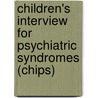 Children's Interview For Psychiatric Syndromes (chips) door Marya Fristad